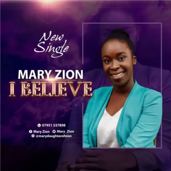 Mary Zion - I Believe